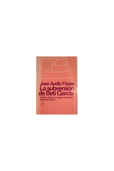 La Subversión de Beti García. Finalista del Premio Eugenio Nadal 1983.